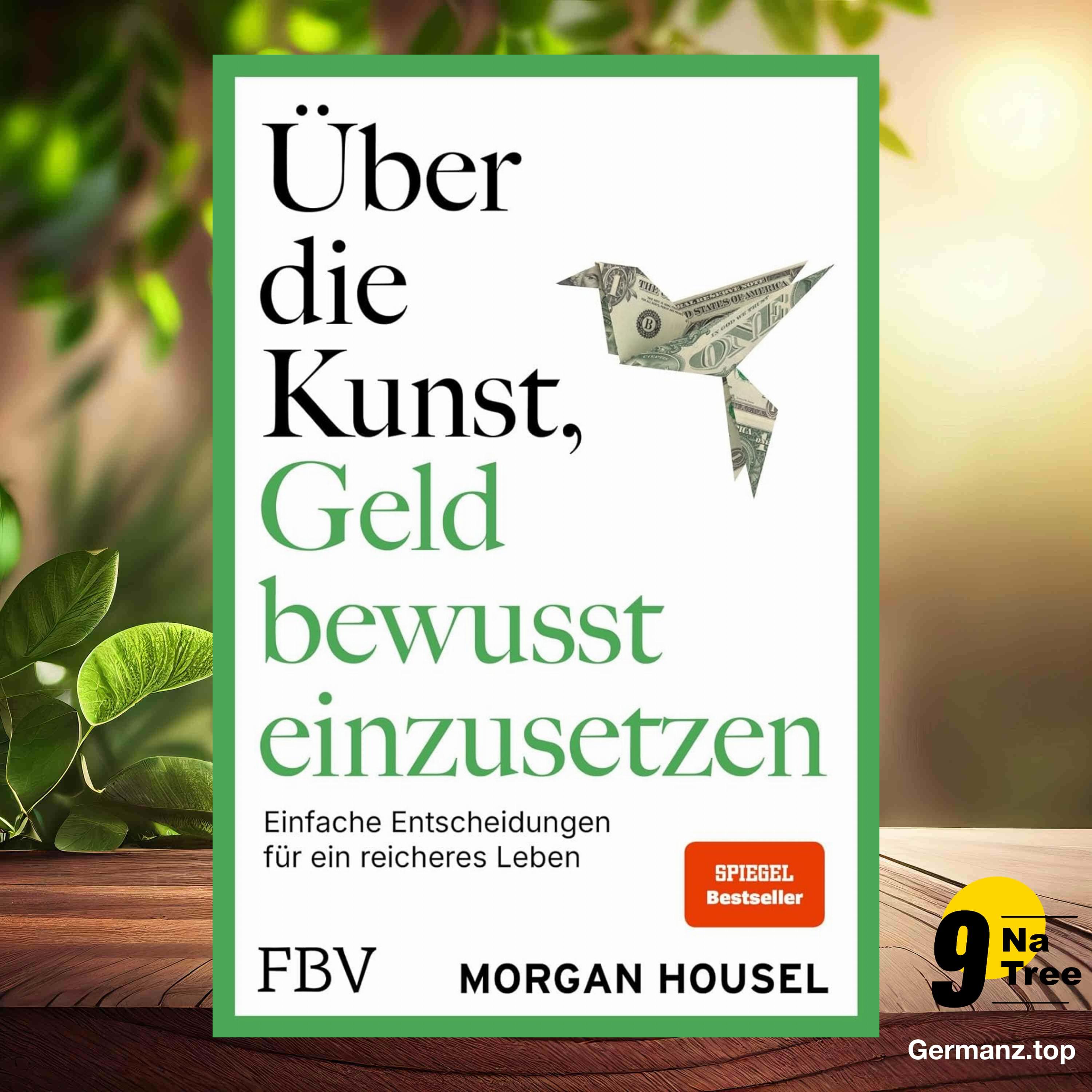 [Rezensiert] Über die Kunst, Geld bewusst einzusetzen (Morgan Housel) Zusammengefasst.